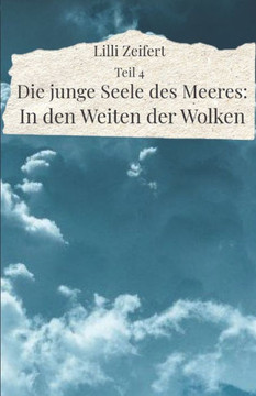 Teil 4 - Die junge Seele des Meeres: In den Weiten der Wolken