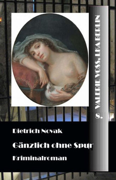 Gänzlich ohne Spur (Valerie Voss, LKA Berlin) (Volume 8) (German Edition)