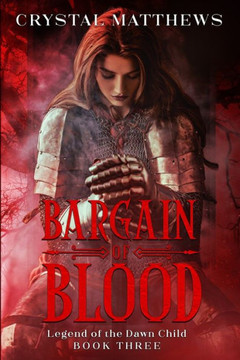 Bargain of Blood: Legend of the Dawn Child Book Three