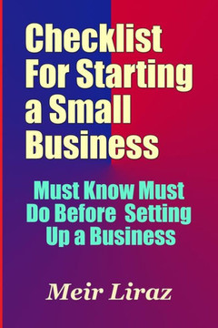 Checklist for Starting a Small Business - Must Know Must Do Before Setting Up a Business (Starting a Business)