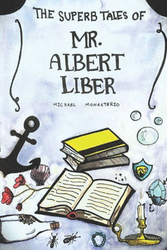 The Superb Tales of Mr. Albert Liber