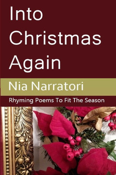 Into Christmas Again: Rhyming Poems To Fit The Season