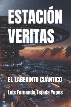 Estaci? Veritas: El Laberinto Cu?tico Estaci? Veritas: El Laberinto Cu?tico