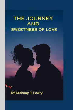 The Journey and Sweetness of Love: The Melody of Love's Voyage