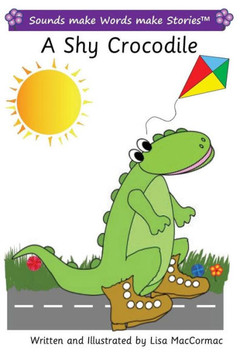 A Shy Crocodile: Sounds make Words make Stories, Entry Level, Series 2, Book 3
