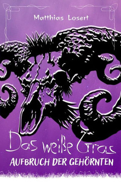 Das wei? Gras: Aufbruch der Geh?nten
