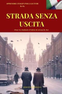 STRADA SENZA USCITA (Italiano B1 - B2): (Pour les ?udiants d'italien de niveau B1-B2)
