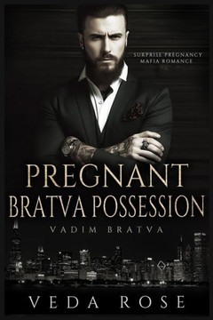Pregnant Bratva Possession: Surprise Pregnancy Mafia Romance