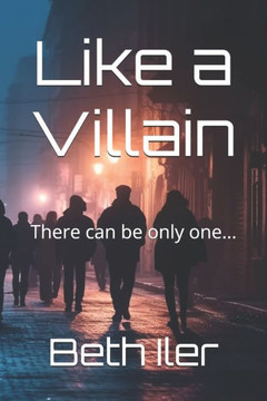 Like a Villain: There can be only one...