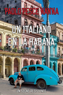 Un italiano en La Habana: Un sogno resistente
