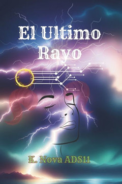 El Ultimo Rayo: The Last Lightning