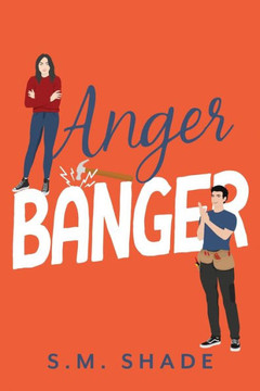 Anger Banger: An Enemies-to-lovers Grumpy Sunshine Romance