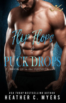 Flip Flops & Puck Drops: A Slapshot Novel