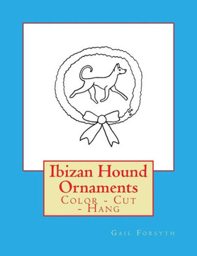 Ibizan Hound Ornaments: Color - Cut - Hang