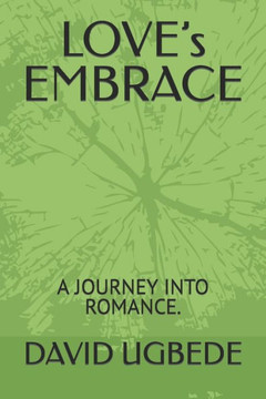LOVE's EMBRACE: A Journey Into Romance. LOVE's EMBRACE: A Journey Into Romance.