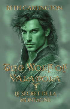 The Wolf of Valadola: T2: Le Secret de la Montagne