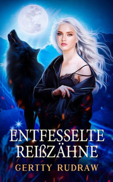 Entfesselte Rei??ne: Ein paranormaler Werwolf-Roman mit falscher Identit?