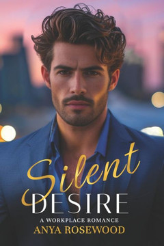 Silent Desire: A Workplace Romance Standalone