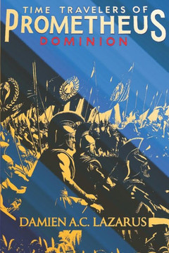 Time Travelers of Prometheus II: Dominion