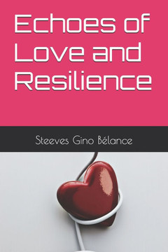 Echoes of Love and Resilience Echoes of Love and Resilience