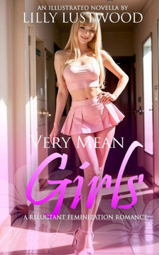 Very Mean Girls: A Reluctant Feminization Romance