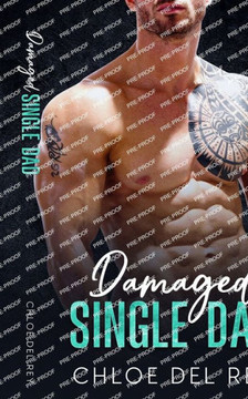 Damaged Single Dad: An Enemies to Lovers, Ex-SEAL Romance