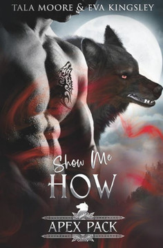 Show Me How: A Steamy Fated Mates Romance