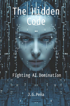The Hidden Code: Fighting Against AI Domination