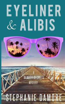 Eyeliner & Alibis: Beauty Secrets Mystery 3