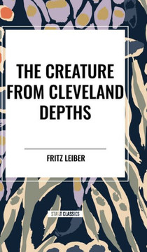 The Creature from Cleveland Depths The Creature from Cleveland Depths