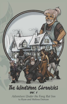 The Windstone Chronicles - Vol 1: Adventure Under the Fang Rat Inn