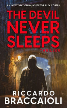 The Devil Never Sleeps: The Barcelona Serial Killer, A Gripping Crime Novel