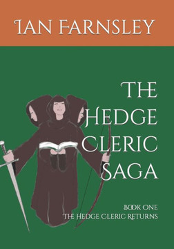 The Hedge Cleric Saga: The Hedge Cleric Returns The Hedge Cleric Saga: The Hedge Cleric Returns