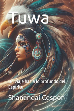 Tuwa: Un viaje hacia lo profundo del Esp?itu