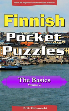 Finnish Pocket Puzzles - The Basics - Volume 2: A collection of puzzles and quizzes to aid your language learning (Pocket Languages) (Finnish Edition)