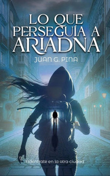 Lo que persegu? a Ariadna: Fantas? oscura contempor?ea