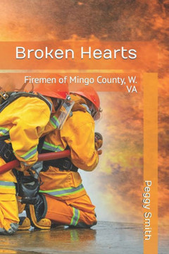 Broken Hearts: Firemen of Mingo County, W. VA