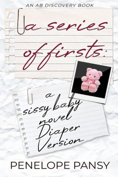 A Series of Firsts (diaper version): An ABDL/FemDom/Sissy Baby novel A Series of Firsts (diaper version): An ABDL/FemDom/Sissy Baby novel