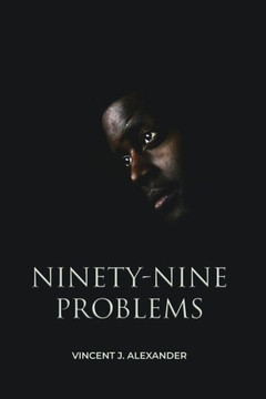 Ninety-Nine Problems Ninety-Nine Problems