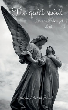 The Quiet Spirit: I'm not broken yet silent.