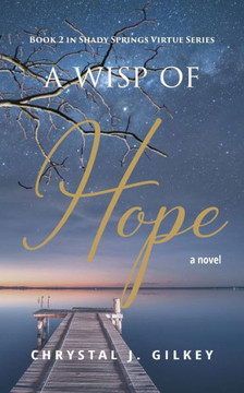 A Wisp of Hope: Book 2 Shady Springs Virtue Series A Wisp of Hope: Book 2 Shady Springs Virtue Series
