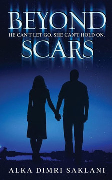 Beyond Scars: A gripping tale of love, loss and resilience