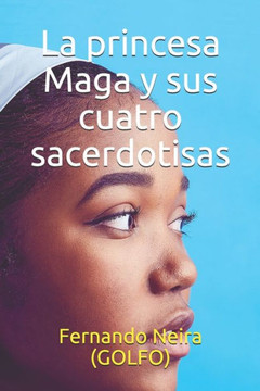 La princesa Maga y sus cuatro sacerdotisas (Spanish Edition)