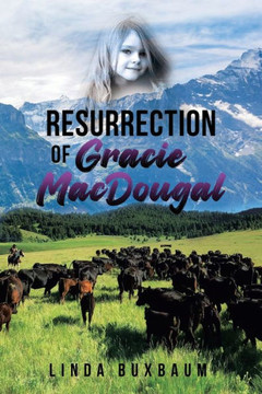Resurrection of Gracie MacDougal Resurrection of Gracie MacDougal