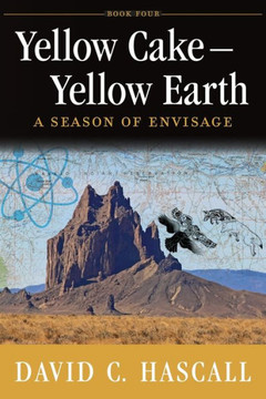 Yellow Cake-Yellow Earth: A Season of Envisage