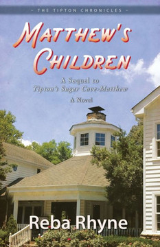 Matthews Children: A Sequel to Tipton's Sugar Cove-Matthew