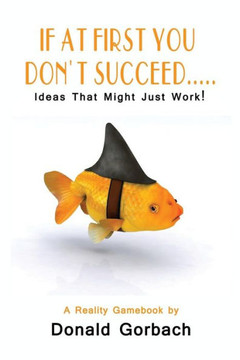 If At First You Don't Succeed.... If At First You Don't Succeed....