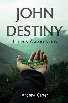 John Destiny: John's Awakening