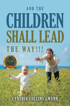 And the Children Shall Lead the Way!!!