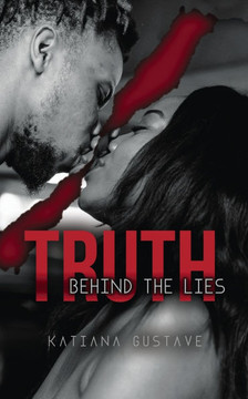Truth Behind the Lies Truth Behind the Lies